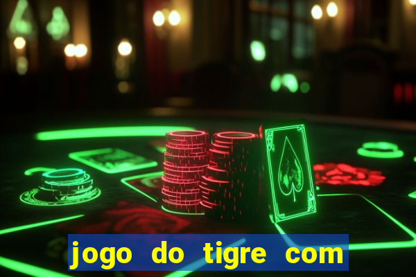 jogo do tigre com 5 reais